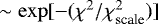 Mathematical equation: $\sim\exp[-(\chi^2/\chi^2_{\textrm{scale}})]$