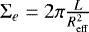Mathematical equation: $ \mathrm{\Sigma}_{e}= 2 \pi\frac{L}{R_{\mathrm{eff}}^2} $