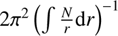 $ {{2\pi}^2\left(\int \frac{N}{r}{dr}\right)}^{-1}$