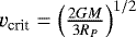 Mathematical equation: $v_{\textrm{crit}} = \left(\frac{2GM}{3R_P}\right)^{1/2}$