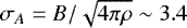 $\sigma_A = B/\sqrt{4\pi\rho}\sim 3.4$