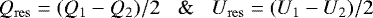 \begin{align*} Q_{\rm{res}}=(Q_1-Q_2)/2 \hspace{0.3cm} \& \hspace{0.3cm} U_{\rm{res}}=(U_1-U_2)/2 \end{align*}