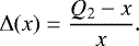 \begin{equation*} {\mathrm\Delta} (x) = \frac{Q_2 - x}{x}. \end{equation*}