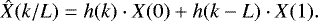 \begin{equation*}\hat{X}(k/L) = h(k) \cdot X(0) + h(k-L) \cdot X(1) .\end{equation*}