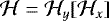 Mathematical equation: $\mathcal{H}=\mathcal{H}_y[\mathcal{H}_x]$
