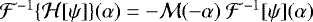 Mathematical equation: $ \mathcal{F}^{-1}\{\mathcal{H}[\psi]\}(\alpha)= -\mathcal{M}(-\alpha)\ \mathcal{F}^{-1}[\psi](\alpha) $