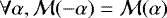 Mathematical equation: $\forall \alpha, \mathcal{M}(-\alpha) = \mathcal{M}(\alpha)$