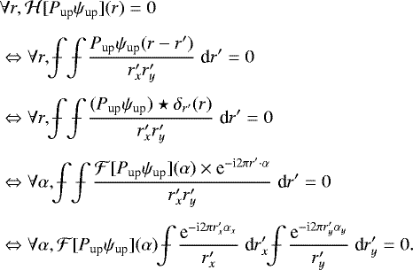 Mathematical equation: \begin{align*} &\forall r, \mathcal{H}[P_{\text{up}}\psi_{\text{up}}](r) = 0 \nonumber \\[5pt] &\Leftrightarrow \forall r, \displaystyle\kern-0.3em\int\kern-1em-\kern0.3em\displaystyle\kern-0.3em\int\kern-1em-\kern0.3em\dfrac{P_{\text{up}}\psi_{\text{up}}(r-r')}{r'_x r'_y} \; \text{d} r' =0 \\[4pt] & \Leftrightarrow \forall r, \displaystyle\kern-0.3em\int\kern-1em-\kern0.3em \displaystyle\kern-0.3em\int\kern-1em-\kern0.3em \dfrac{(P_{\text{up}}\psi_{\text{up}}) \star \delta_{r'}(r)}{r'_x r'_y} \; \text{d} r' =0 \\[4pt] & \Leftrightarrow \forall \alpha, \displaystyle\kern-0.3em\int\kern-1em-\kern0.3em \displaystyle\kern-0.3em\int\kern-1em-\kern0.3em \dfrac{\mathcal{F}[P_{\text{up}}\psi_{\text{up}}](\alpha) \times \text{e}^{-\text{i} 2 \pi r' \cdot \alpha}}{r'_x r'_y} \; \text{d} r' =0 \\[4pt] & \Leftrightarrow \forall \alpha, \mathcal{F}[P_{\text{up}}\psi_{\text{up}}](\alpha) \displaystyle\kern-0.3em\int\kern-1em-\kern0.3em \dfrac{ \text{e}^{-\text{i} 2 \pi r'_x \alpha_x}}{r'_x} \; \text{d} r'_x \displaystyle\kern-0.3em\int\kern-1em-\kern0.3em \dfrac{ \text{e}^{-\text{i} 2 \pi r'_y \alpha_y}}{r'_y} \; \text{d} r'_y =0.\end{align*}