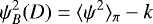 Mathematical equation: \begin{equation*} \psi^{2}_{B}(D) = \langle \psi^{2} \rangle_{\pi} -k \end{equation*}