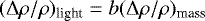 $({\mathrm{\Delta}} \rho / \rho)_{\textrm{light}} = b ({\mathrm{\Delta}} \rho / \rho)_{\textrm{mass}}$