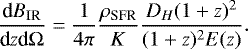 \begin{equation*}\frac{\textrm{d} {B}_{\textrm{IR}}}{\textrm{d}z\textrm{d}{\mathrm{\Omega}}} = \frac{1}{4\pi} \frac{\rho_{\textrm{SFR}}}{K} \frac{D_H (1+z)^2}{(1+z)^2E(z)}. \end{equation*}