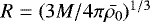 $R = (3M/4\pi\bar{\rho_0})^{1/3}$