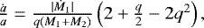 Mathematical equation: $\frac{\dot{a}}{a} = \frac{|\dot{M}_1|}{q (M_1+M_2)}\left(2+\frac{q}{2}-2q^2\right),$