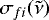 $\sigma_{fi}(\tilde\nu)$