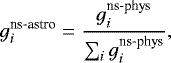 \begin{equation*}g_{i}^{\textrm{ns-astro}} = \frac{g_{i}^{\textrm{ns-phys}}}{\sum_{i} g_{i}^{\textrm{ns-phys}}}, \end{equation*}