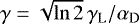 $\gamma = \sqrt{\ln 2}\,\gamma_{\textrm{L}} /\alpha_{\textrm{D}}$