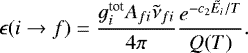 \begin{equation*}\epsilon({i} \to {f}) = \frac{g_{i}^{\textrm{tot}} A_{fi} \tilde{\nu}_{fi}}{4 \pi } \frac{e^{-c_2 \tilde{E}_{i}/T }}{Q(T)}. \end{equation*}