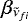 $\beta_{\tilde{\nu}_{fi}}$