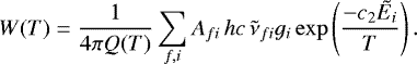 \begin{equation*} W(T) = \frac{1}{4 \pi Q(T)} \sum_{f,i} A_{fi} \, h c \,\tilde{\nu}_{fi} g_i \exp\left(\frac{-c_2 \tilde{E}_{i}}{T}\right). \end{equation*}
