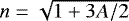 $n=\sqrt{1+3A/2}$