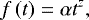 Mathematical equation: \begin{equation*}f\left(t\right) = \alpha t^{z}, \end{equation*}