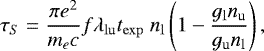 Mathematical equation: \begin{equation*} \tau_S = \dfrac{\pi e^{2}}{m_{e} c}f \lambda_{\rm{lu}} t_{\rm{exp}}\ n_{\rm{l}} \left(1-\dfrac{g_{\rm{l}}n_{\rm{u}}}{g_{\rm{u}}n_{\rm{l}}}\right), \vspace*{-3pt} \end{equation*}