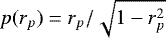 Mathematical equation: $p(r_p)=r_p/\sqrt{1-r_p^2}$