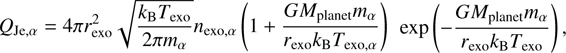 Mathematical equation: $$ \begin{array}{l}{Q}_{\mathrm{Je},\alpha }=4\pi {r}_{\mathrm{exo}}^2\sqrt{\frac{{k}_{\mathrm{B}}{T}_{\mathrm{exo}}}{2\pi {m}_{\alpha }}}{n}_{\mathrm{exo},\alpha }\left(1+\frac{{{GM}}_{\mathrm{planet}}{m}_{\alpha }}{{r}_{\mathrm{exo}}{k}_{\mathrm{B}}{T}_{\mathrm{exo},\alpha }}\right)\enspace \mathrm{exp}\left(-\frac{{{GM}}_{\mathrm{planet}}{m}_{\alpha }}{{r}_{\mathrm{exo}}{k}_{\mathrm{B}}{T}_{\mathrm{exo}}}\right),\\ \end{array} $$