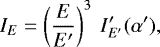 \begin{equation*} I_E = \left( \frac{E}{E'} \right)^3 ~I'_{E'}(\alpha'), \end{equation*}