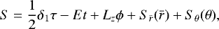 \begin{equation*} S = \frac{1}{2}\delta_1 \tau - Et + L_z\phi + S_{{\bar{r}}}({\bar{r}}) + S_{\theta}(\theta), \end{equation*}