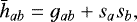 \begin{equation*} \bar{h}_{ab} = g_{ab} + s_a s_b, \end{equation*}