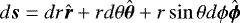 $d\vec{s} = dr \vec{\hat{r}} + r d\theta \vec{\hat{\theta}} + r \sin\theta d\phi \vec{\hat{\phi}}$