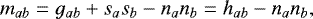 \begin{equation*}m_{ab} = g_{ab} + s_a s_b - n_a n_b = h_{ab}- n_a n_b, \end{equation*}