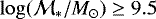 $\log(\mathcal{M}_{\ast}/M_{\odot})\ge 9.5$
