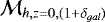 $\mathcal{M}_{h, z=0, (1+\delta_{gal})}$