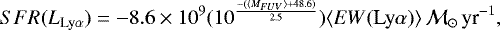 \begin{equation*} SFR(L_{\textrm{Ly}\alpha}) = -8.6\times10^{9} (10^{\frac{-(\langle M_{FUV} \rangle +48.6)}{2.5}}) \langle EW(\textrm{Ly}\alpha) \rangle \, \mathcal{M}_{\odot} \, \textrm{yr}^{-1},\\\end{equation*}