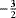 $^{-\frac{3}{2}}$
