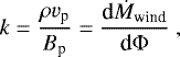\begin{equation*}k=\frac{\rho v_{\textrm{p}}}{B_{\textrm{p}}}=\frac{\textrm{d} \dot{M}_{\textrm{wind}}}{\textrm{d} \mathrm{\Phi}}\ , \end{equation*}