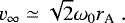 \begin{equation*}v_{\infty} \simeq \sqrt{2} \omega_0 r_{\textrm{A}}\ . \end{equation*}