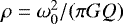 $\rho=\omega_0^2/(\pi G Q)$