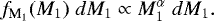 Mathematical equation: \begin{equation*} f_{\textrm{M}_1}(M_1) \;d M_1 \propto M_1^{\alpha} \; d M_1.\vspace*{-3pt} \end{equation*}