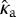 $\hat{\kappa}_{\mathrm{a}}$