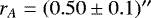 $r_A = (0.50 \pm 0.1)''$