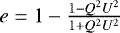 $e=1-\frac{1-Q^2U^2}{1+Q^2U^2}$