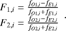 \begin{equation*} \begin{array}{l} \hskip-5pt F_{1,i} = \frac{f_{O1,i} - f_{E1,i}}{f_{O1,i} + f_{E1,i}} \\ \hskip-5pt F_{2,i} = \frac{f_{O2,i} - f_{E2,i}}{f_{O2,i} + f_{E2,i}} \end{array} .\end{equation*}