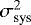 $ \sigma_{\textrm{sys}}^{2}$