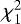 $\chi^{2}_{1}$