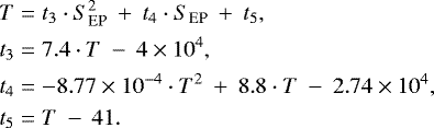 \begin{align*}T& = t_3\cdot S_{\text{EP}}^2 \: +\: t_4\cdot S_{\text{EP}} \: +\: t_5, \nonumber \\ t_3& = 7.4\cdot T \: -\: 4\times 10^4,\\ t_4& = -8.77\times 10^{-4}\cdot T^2 \: +\: 8.8\cdot T \: -\: 2.74\times 10^4, \nonumber\\ t_5& = T \: -\: 41. \nonumber \end{align*}