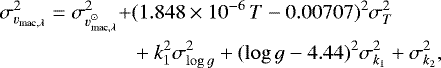 \begin{equation*}\begin{aligned} \sigma^2_{v_{\textrm{mac}, \lambda}} = \sigma^2_{v^{\odot}_{\textrm{mac}, \lambda}} + & (1.848 \times 10^{-6}\, T - 0.00707)^2 \sigma_{T}^2 \\ & + k_1^2 \sigma_{\log {g}}^2 + (\log g - 4.44)^2\sigma_{k_1}^2 + \sigma_{k_2}^2, \end{aligned} \end{equation*}