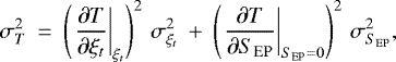 \begin{equation*} \sigma_T^2\: =\: \left(\left.\frac{\partial T}{\partial \xi_t}\right|_{\xi_t}\right)^2\, \sigma_{\xi_t}^2 \: +\: \left(\left.\frac{\partial T}{\partial S_{\text{EP}}}\right|_{S_{\text{EP}} = 0}\right)^2\,\sigma_{S_{\text{EP}}}^2, \end{equation*}